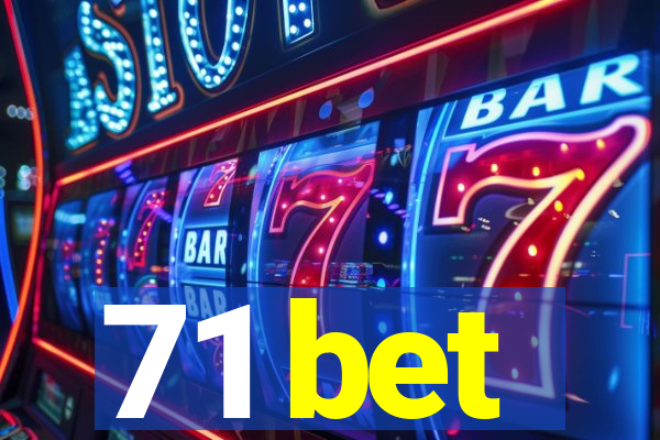 71 bet